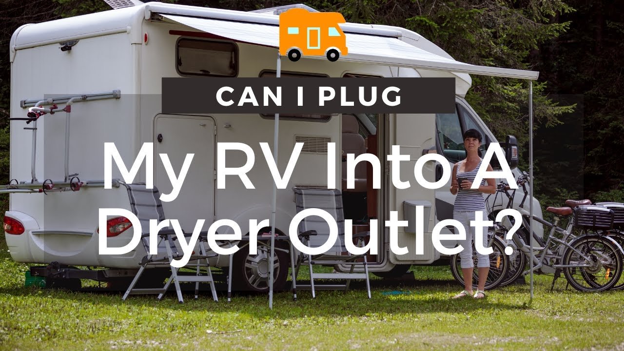 Can You Plug an Rv into a Dryer Outlet