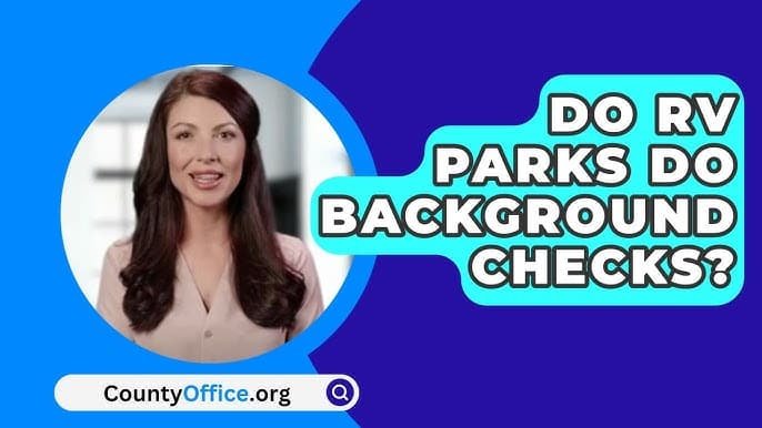 Do Rv Parks Do Background Checks