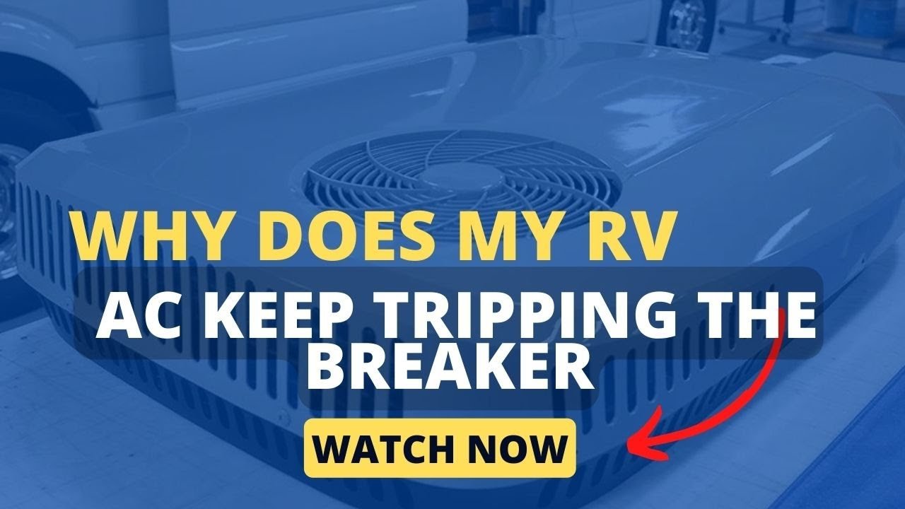 Why is My Rv Ac Tripping the Breaker